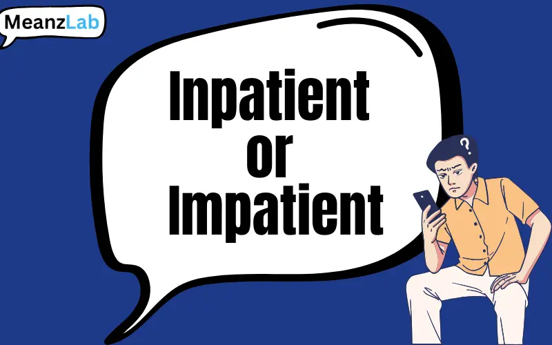 inpatient or impatient