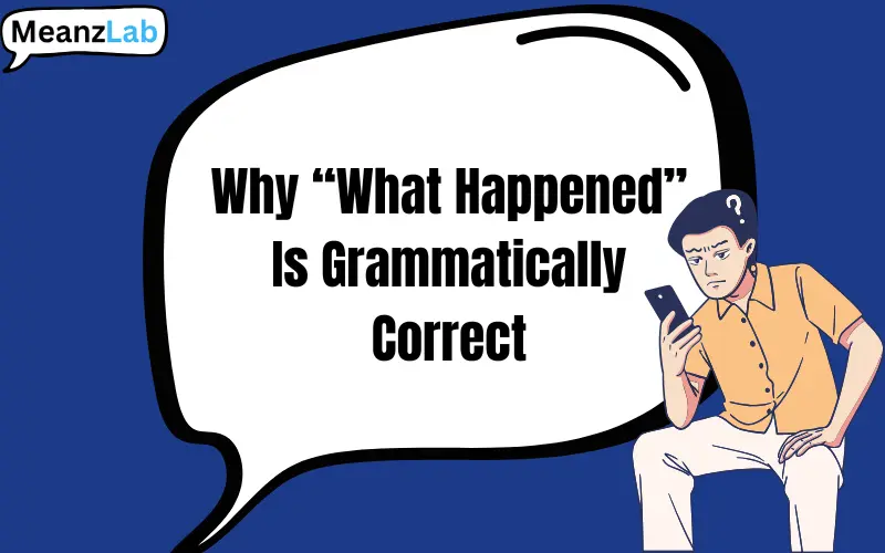 What Happen or What Happened