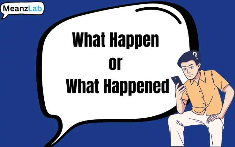 What Happen or What Happened