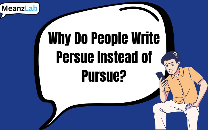 Persue or Pursue