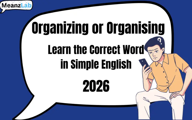 Organizing or Organising