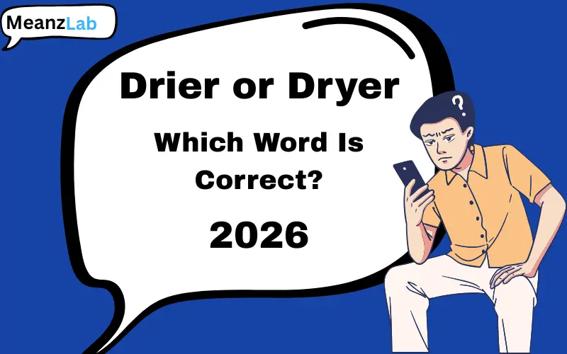 Drier or Dryer