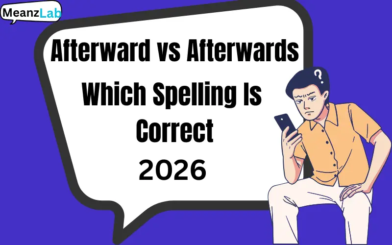 Afterward vs Afterwards