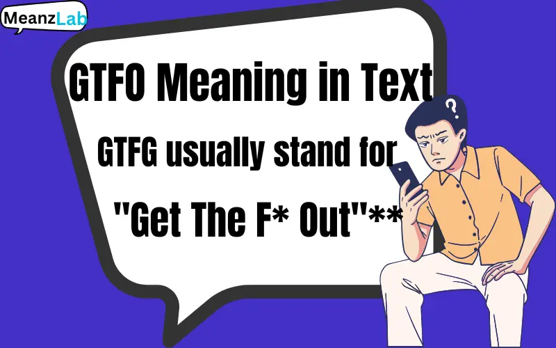 GTFO Meaning in Text