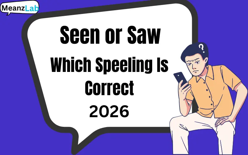 Seen or Saw