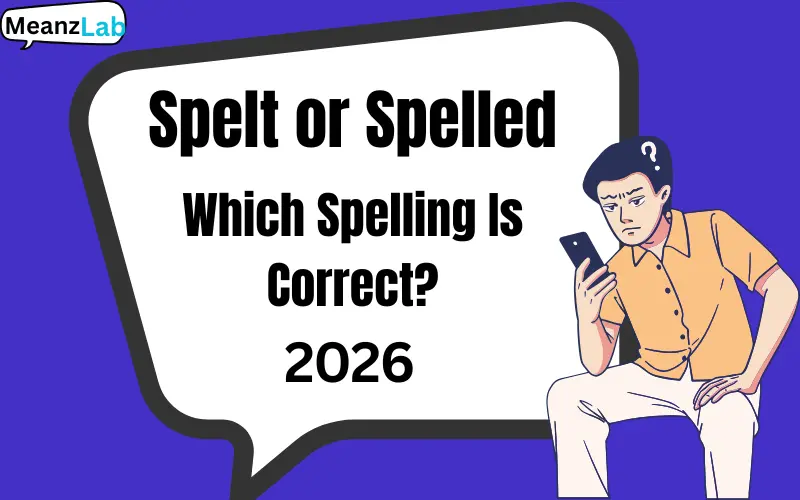 Spelt or Spelled