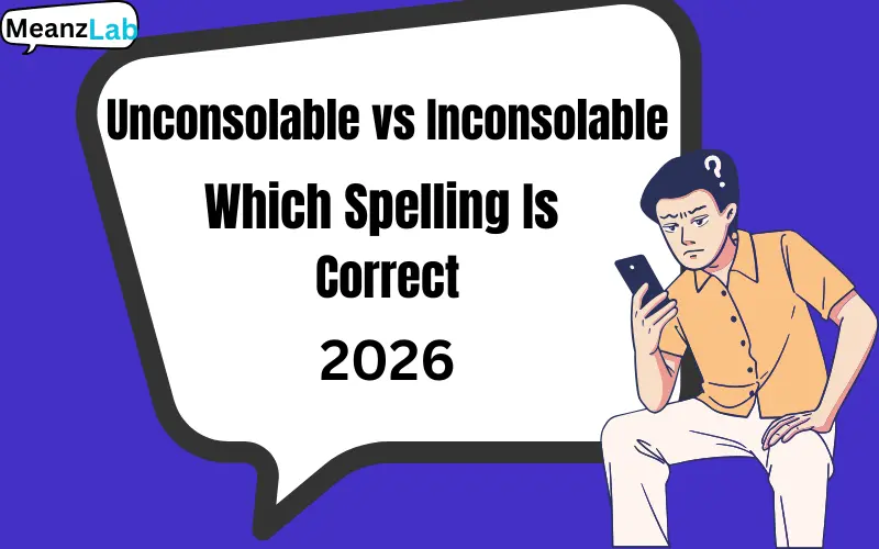 Unconsolable vs Inconsolable